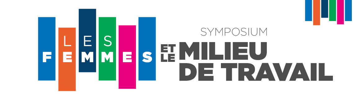 Symposium: Les femmes et le milieu de travail.